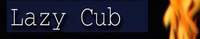 .:: - Lazy Cub ::.